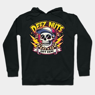 Deez Nuts Got Eem! Funny Hoodie